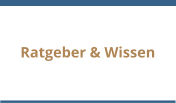 Ratgeber & Wissen