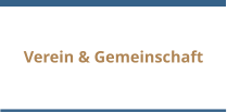 Verein & Gemeinschaft